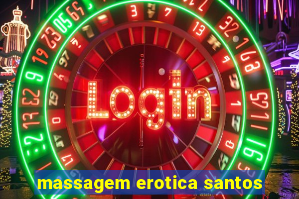 massagem erotica santos